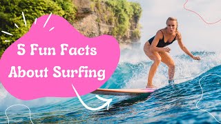 5 Fun Facts About Surfing