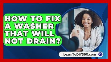 How To Fix A Washer That Will Not Drain? - LearnToDIY360.com