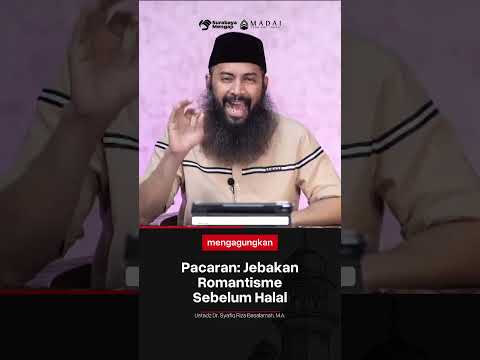 Pacaran : Jebakan Romantisme Sebelum Halal - Ustadz Dr. Syafiq Riza Basalamah, M.A. حفظه الله