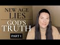New Age LIES refuted with God’s TRUTH (Part I)