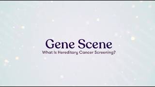 Hereditary Cancer Screening: What It Can Reveal