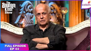 The Anupam Kher Show | Full Episode Ep. 3 | Father and Daughter duo | Colors TV