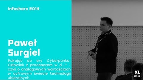 Infoshare 2014: P. Surgiel (Vizao Interactive Multimedia Studio & BIVROST)-Pukając do ery Cyberpunka