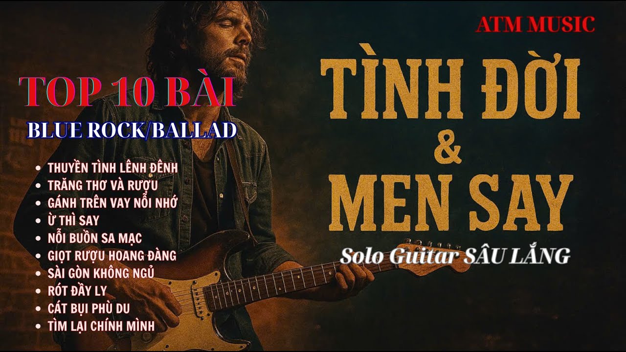 🎸TÌNH ĐỜI & MEN SAY – Album Blues Rock Việt Nam | ATM Music Channel - Đậm Chất Đời, Men Say, Cảm Xúc