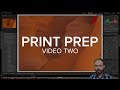 File Prep for Printing - Video Two