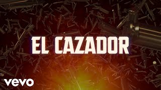 Angel Carrillo - El Cazador (LETRA)