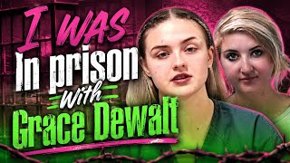 I Was In Prison With Grace Dewalt