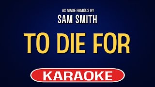 Sam Smith - To Die For (Karaoke Version)