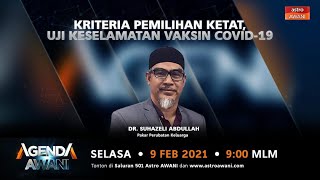 Agenda AWANI: Kriteria pemilihan ketat, uji keselamatan vaksin COVID-19