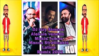 Aleksis Veneti & Makis Tsikos & Manos Stratinakis - Latina  (Remix 2022 DJ izzy Simsek) Resimi