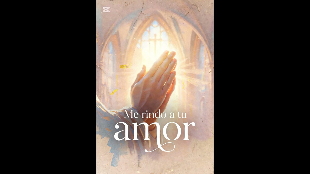 🙏Me rindo a tu amor -Musica cristiana para alabar y adorar a Dios 