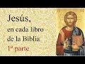 49 Jesús en cada libro de la Biblia, 1ª parte