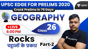 UPSC EDGE for Prelims 2020 | Geography for UPSC by Rohan Sir | Rocks (Part-2)