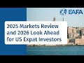 2025 Markets Review and 2026 Look Ahead for US Expat Investors