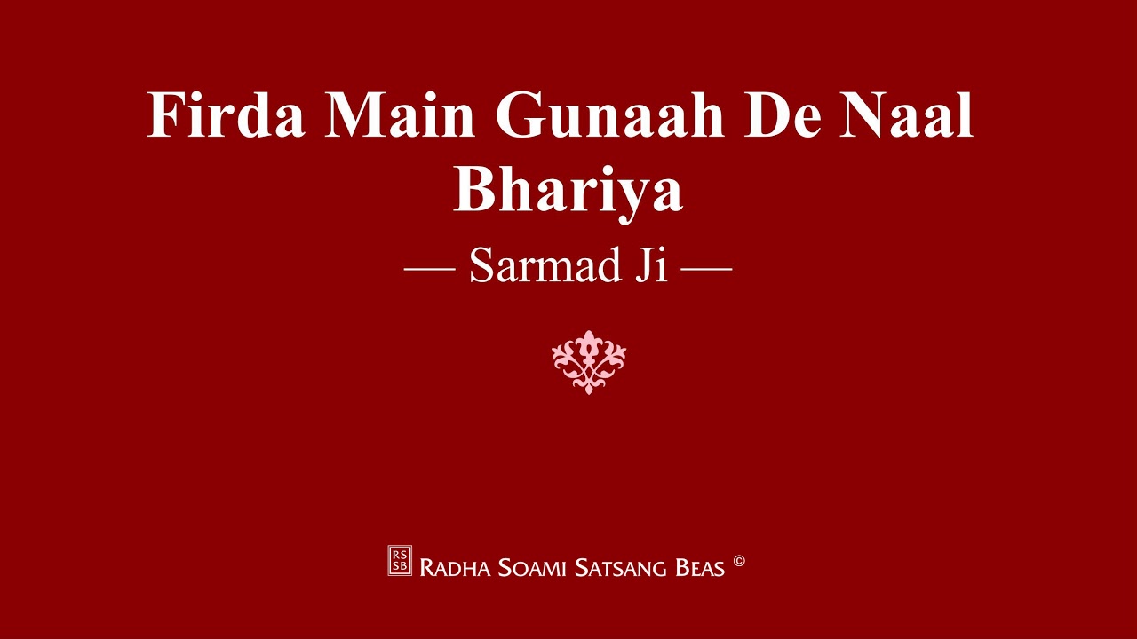 Firda Main Gunaah De Naal Bhariya   Sarmad Ji   RSSB Shabad