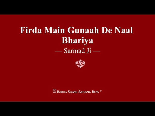 Firda Main Gunaah De Naal Bhariya - Sarmad Ji - RSSB Shabad class=