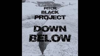 Pitch Black Project - Down Below Resimi