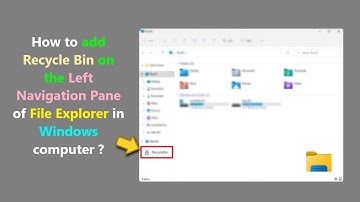 How to add Recycle Bin on the Left Navigation Pane of File Explorer in Windows computer ?