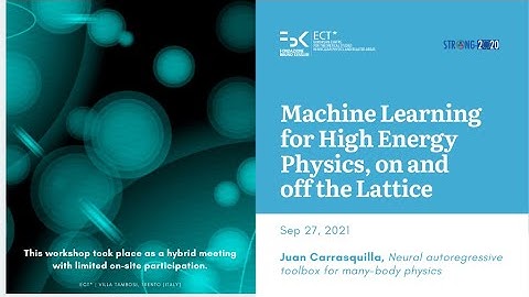 Juan Carrasquilla - Sep 27 | Machine Learning for High Energy Physics, on and off the Lattice