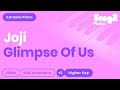 Video thumbnail of "Joji - Glimpse Of Us (Piano Karaoke) Higher Key"