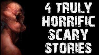 4 TRULY Disturbing & Terrifying Horror Stories | Creepypasta Collections | (Scary Stories) 4 TRULY Disturbing & Terrifying Horror Stories | Creepypasta Collections | (Scary Stories)