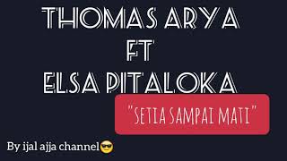 Lagu(Thomas Arya ft Elsa Pitaloka)||'Setia Sampai Mati'