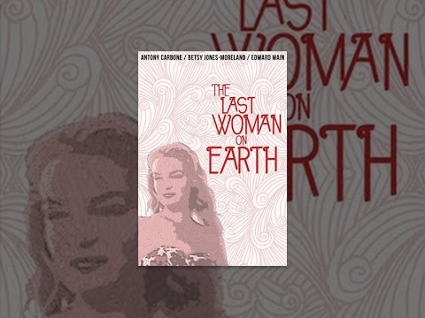The Last Woman On Earth