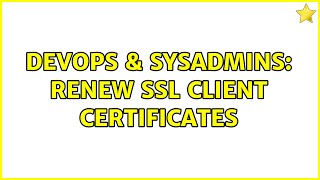 Famous DevOps & SysAdmins: Renew SSL client certificates Net Worth