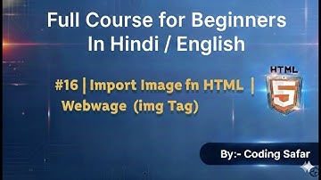 HTML Tutorial for Beginners in Hindi #16 | Import Image in HTML Webpage (img Tag)