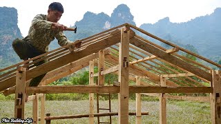 Ep.113-The 3rd day to build a new residence, complete the frame and roof/Phin Building Life