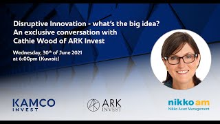 2021-06-30 - Kamco Invest webinar on disruptive innovation with Cathie Wood