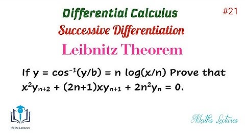 If cos^-1(y/b) = n log(x/n), prove that x^2yn+2 + (2n+1)xyn+1 + 2n^2yn =0 | Leibnitz Theorem | #21