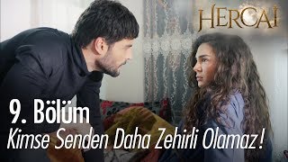 Kimse senden daha zehirli olamaz! - Hercai 9 . Bölüm