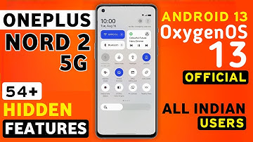 Oneplus Nord 2 5G Official OxygenOS 13 Android 13 Update | 54+ Hidden Features | Nord 2 New Update