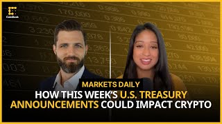 Why Crypto Investors Should Watch for U.S. Treasury's Refunding Announcement | Markets Daily