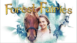 Forest Fairies | Full Movie | Emily Agard | Lora Burke | Brian Scott Carleton | Justin G. Dyck