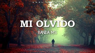 Video thumbnail of "Banda MS - Mi Olvido (Letra)"