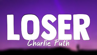 Loser - Charlie Puth [Lyrics Video] 💥