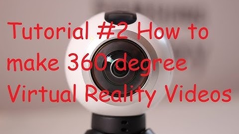 Tutorial 2 Learn how to shoot in 360 for virtual reality. lessons about 360 Cameras - Make VR videos