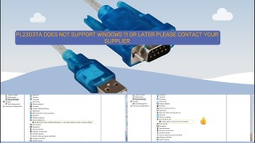 PL2303TA DOES NOT SUPPORT WINDOWS 11 OR LATER PLEASE CONTACT YOUR SUPPLIER | DRIVERS FOR WINDOWS 11