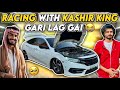 Racing with kashir king  lykin gari lag gai  team4k