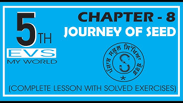 CLASS 5 EVS LESSON 8 JOURNEY OF SEED | ਬੀਜ ਦਾ ਸਫਰ (WITH SOLVED EXERCISE) PSEB AND NCERT