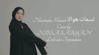 Nasamatu Hawak نسمات هواك Cover by NISSA SABYAN - Lirik dan Terjemahan