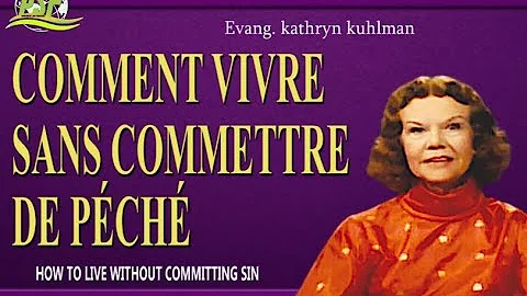 COMMENT VIVRE SANS COMMETTRE DE PCH - EVANG KATHRY...