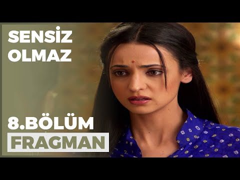 Sensiz Olmaz 8. Bölüm Fragmanı - 19 Ağustos Perşembe