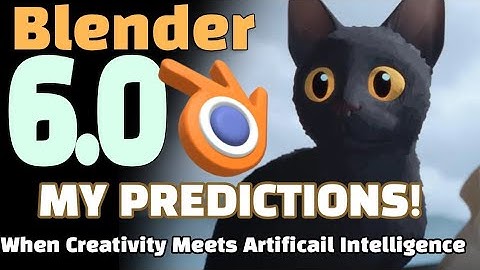 BLENDER 6.0 PREDICTIONS