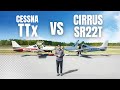 Which airplane is better  cessna ttx vs cirrus sr22t