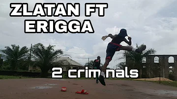 Zlatan ft erigga-two criminals #twocrimimal #zlatanibile #errigapaperboi #marlians #thebrosive