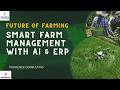 Future of Farming | Smart Farm Management with AI &amp; ERP