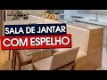 40 SALAS DE JANTAR COM ESPELHO SOFISTICADAS E MODERNAS